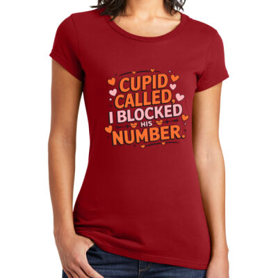 Cupid Called, I Blocked His Number Women’s T-Shirt – Funny Valentine’s Day T-Shirt for Singles. Thumbnail